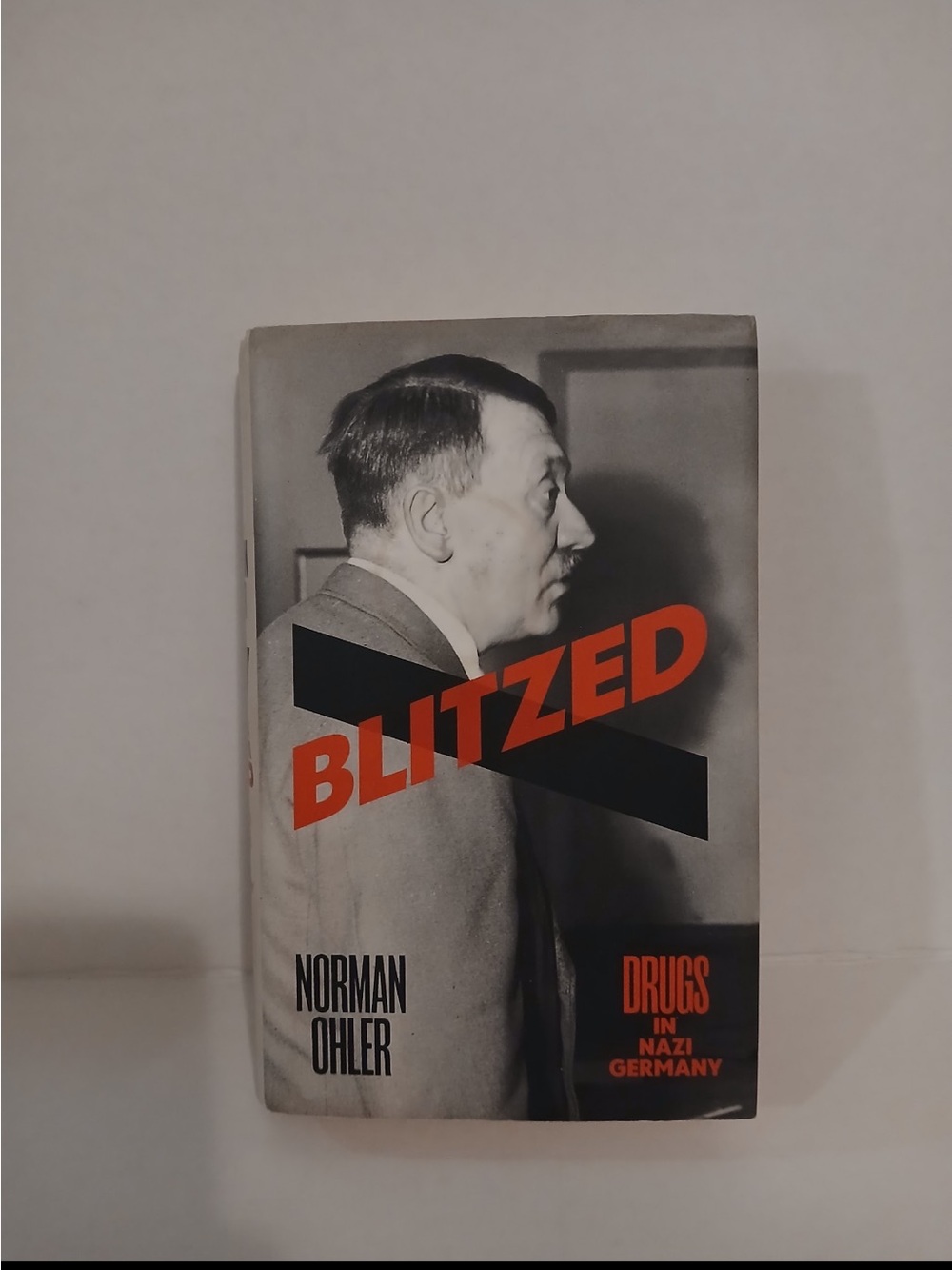 Blitzed: Drugs in Nazi Germany by Norman Ohler Hard Cover